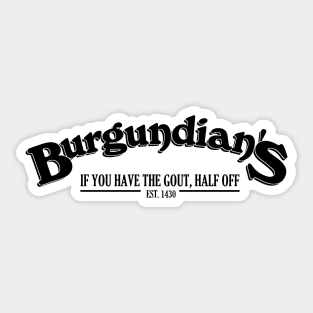 Burgundian's (B/W) Sticker